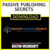 Duston McGroarty Passive Publishing Secrets FREE DOWNLOAD