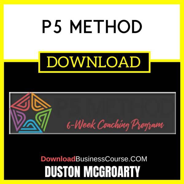 Duston Mcgroarty P5 Method FREE DOWNLOAD