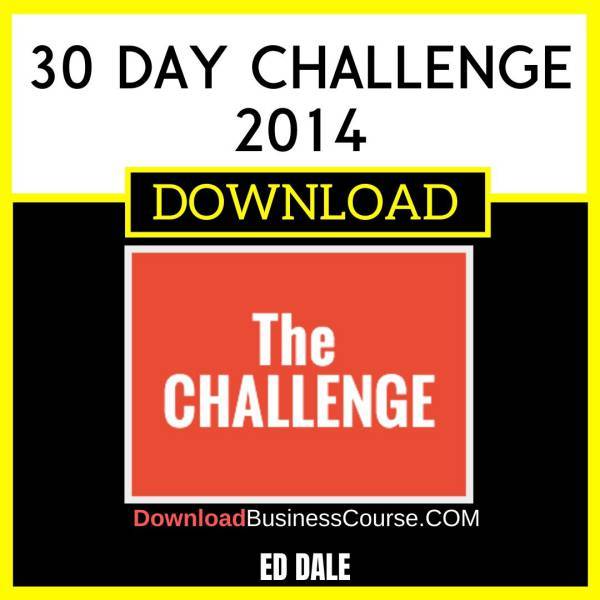 Ed Dale 30 Day Challenge 2014 FREE DOWNLOAD