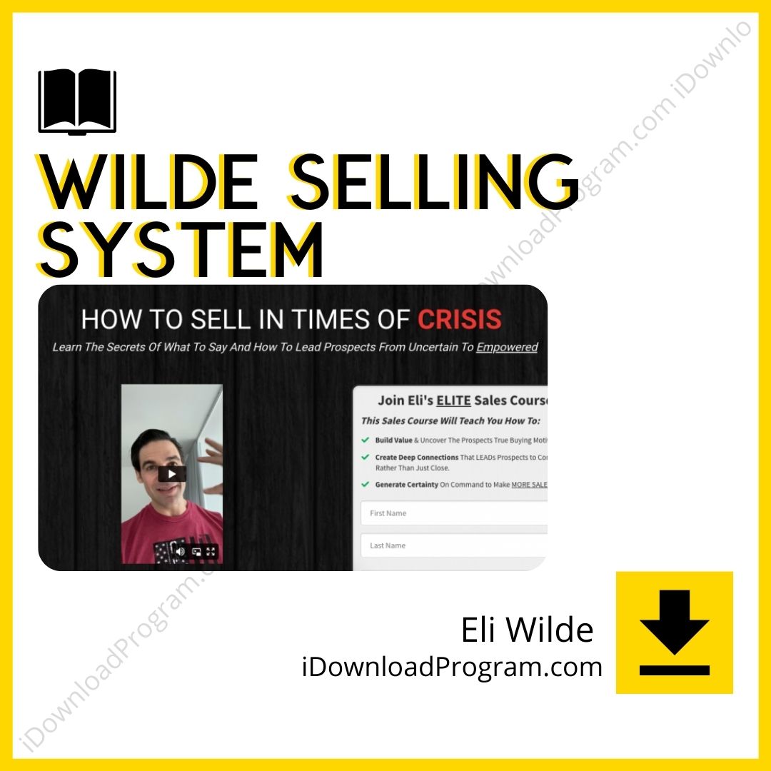 download, downloadbusinesscourse, drive, Eli Wilde – Wilde Selling System, fast, free, google, mega, rapidgator, torrent