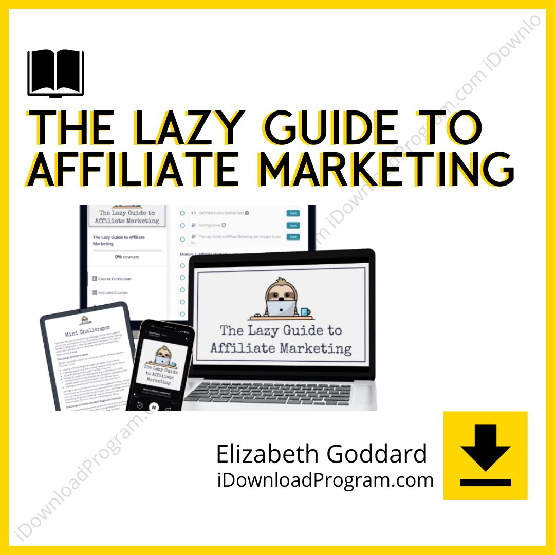 download, downloadbusinesscourse, drive, Elizabeth Goddard – The Lazy Guide to Affiliate Marketing, fast, free, google, mega, rapidgator, torrent