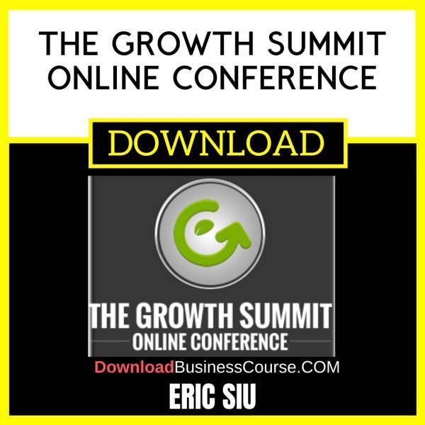 Eric Siu The Growth Summit Online Conference FREE DOWNLOAD