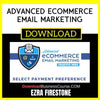 Ezra Firestone Advanced Ecommerce Email Marketing FREE DOWNLOAD