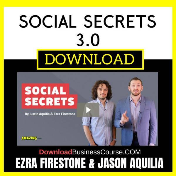 Ezra Firestone And Jason Aquilia Social Secrets 3.0 FREE DOWNLOAD