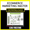 Ezra Firestone Ecommerce Marketing Master FREE DOWNLOAD