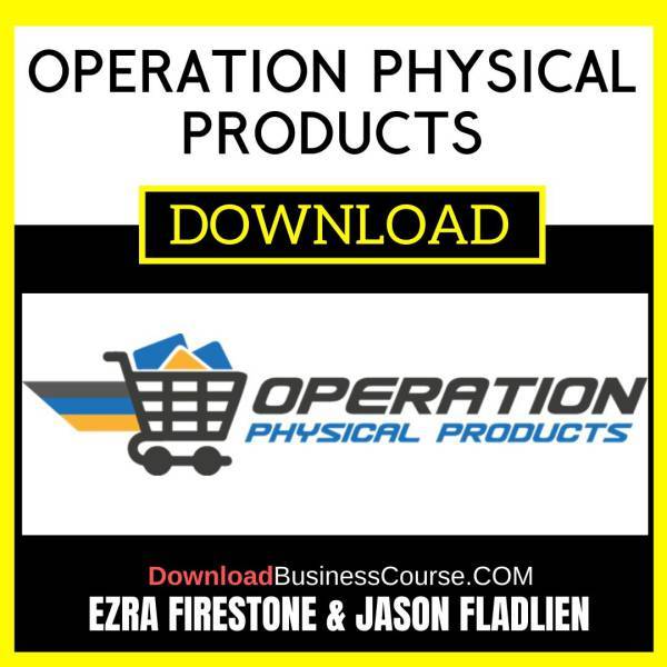 Ezra Firestone Jason Fladlien Operation Physical Products FREE DOWNLOAD