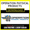 Ezra Firestone Jason Fladlien Operation Physical Products FREE DOWNLOAD