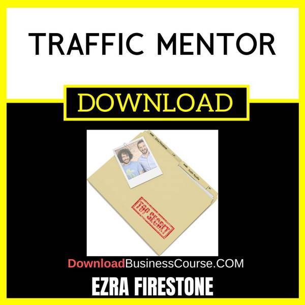 Ezra Firestone Traffic Mentor FREE DOWNLOAD