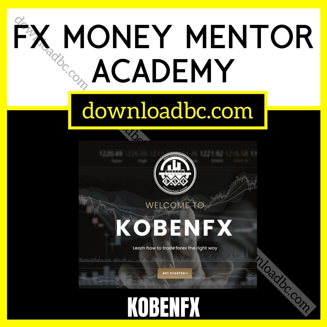 download, downloadbusinesscourse, free, FX Money Mentor Academy – KobenFX, google drive, mega, rapidgator