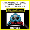 Aftermath, Daniel, Extras, FXSavages, FXSavages – The Aftermath + Daniel Savage Extras (How To Trade Gold), Gold, How, savage, The, to, Trade