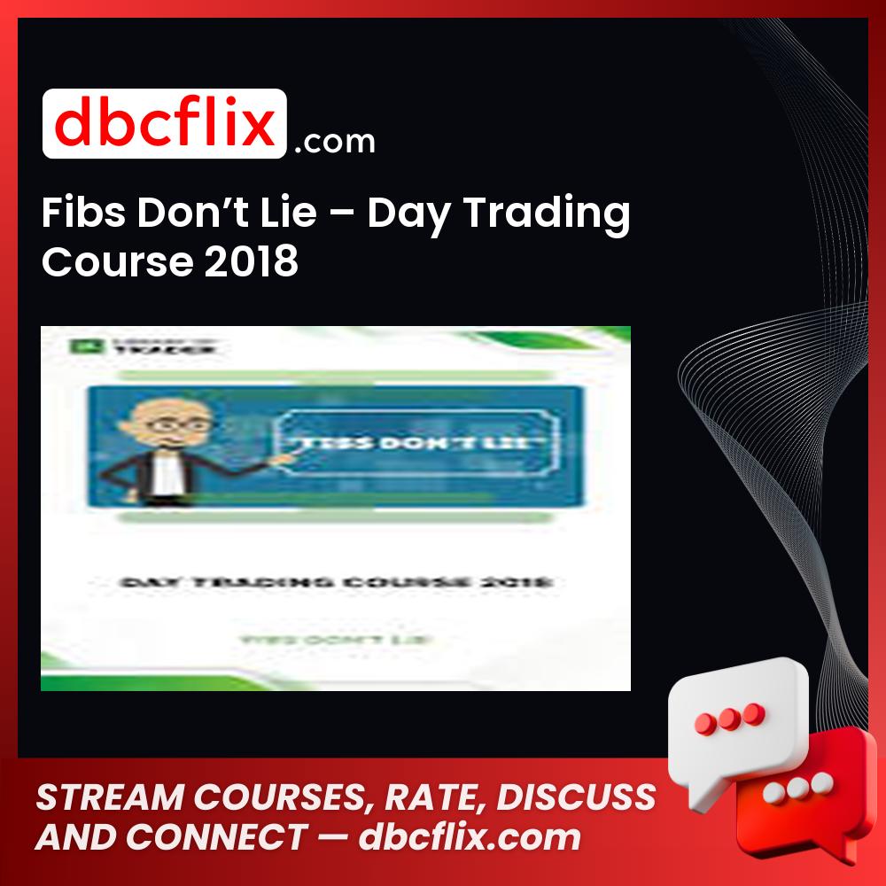 Fibs Dont Lie Day Trading Course 2018 FREE DOWNLOAD
