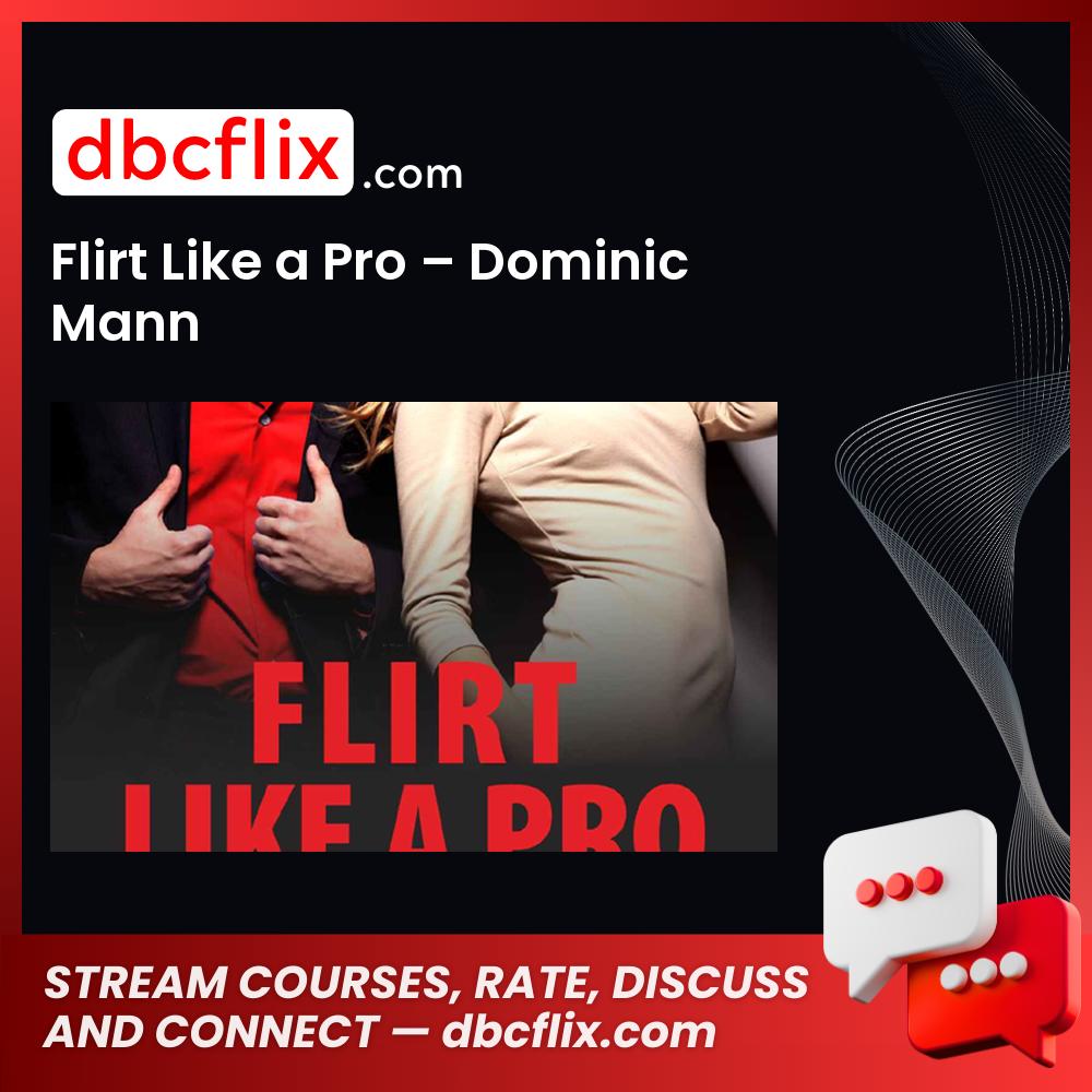 download, downloadbusinesscourse, drive, fast, Flirt Like a Pro – Dominic Mann, free, google, mega, rapidgator, torrent