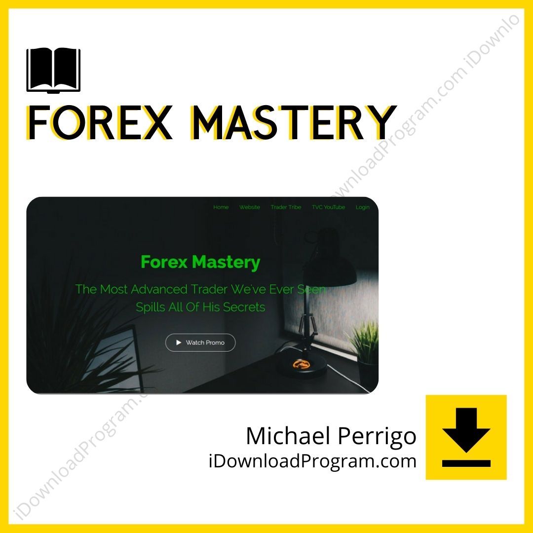 download, downloadbusinesscourse, drive, fast, Forex Mastery – Michael Perrigo, free, google, mega, rapidgator, torrent