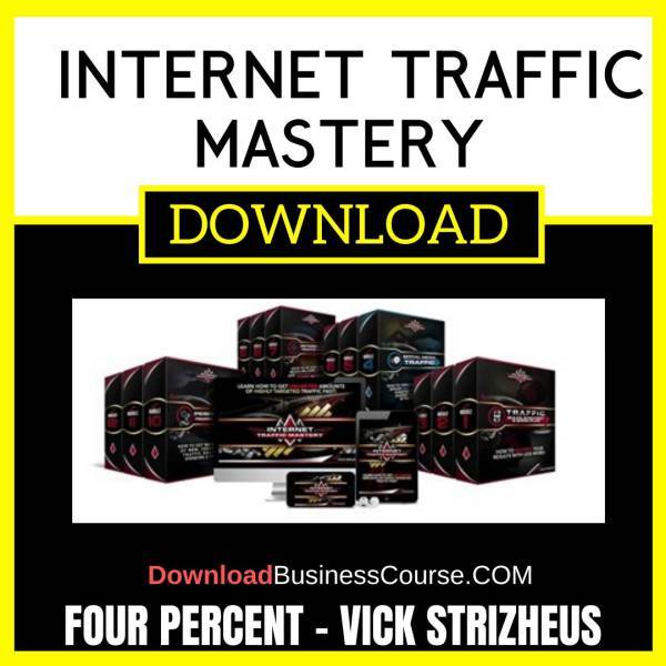 Four Percent Vick Strizheus Internet Traffic Mastery FREE DOWNLOAD