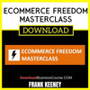 Frank Keeney Ecommerce Freedom Masterclass FREE DOWNLOAD