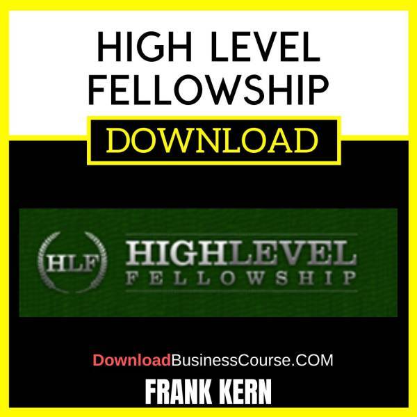 Frank Kern High Level Fellowship FREE DOWNLOAD