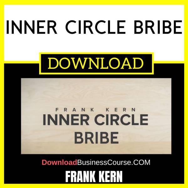 Frank Kern Inner Circle Bribe FREE DOWNLOAD