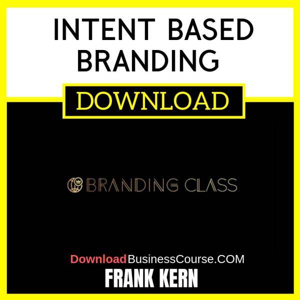 Frank Kern Intent Based Branding FREE DOWNLOAD