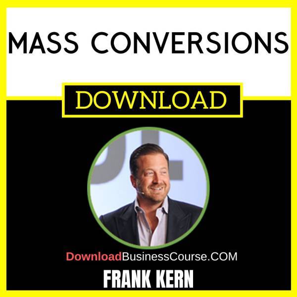 Frank Kern Mass Conversions FREE DOWNLOAD