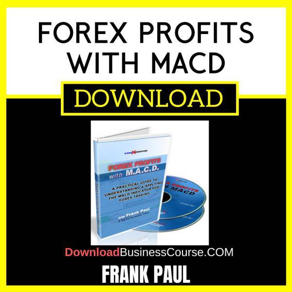 Frank Paul Forex Profits With Macd FREE DOWNLOAD