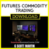 G Scott Martin Futures Commodity Trading FREE DOWNLOAD