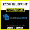 Gabriel St-Germain Ecom Blueprint FREE DOWNLOAD