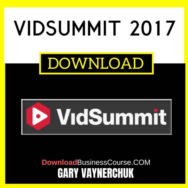 Gary Vaynerchuk Vidsummit 2017 FREE DOWNLOAD