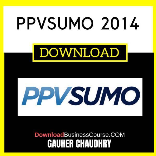 Gauher Chaudhry Ppvsumo 2014 FREE DOWNLOAD