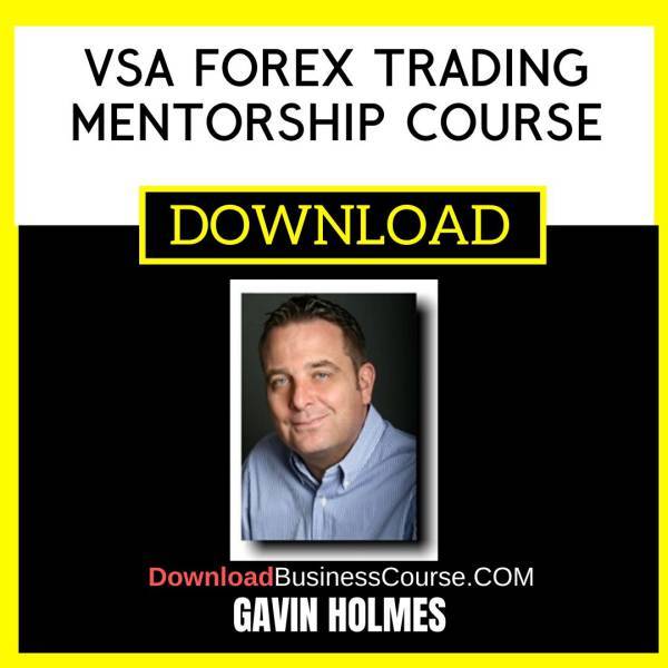 Gavin Holmes Vsa Forex Trading Mentorship Course FREE DOWNLOAD