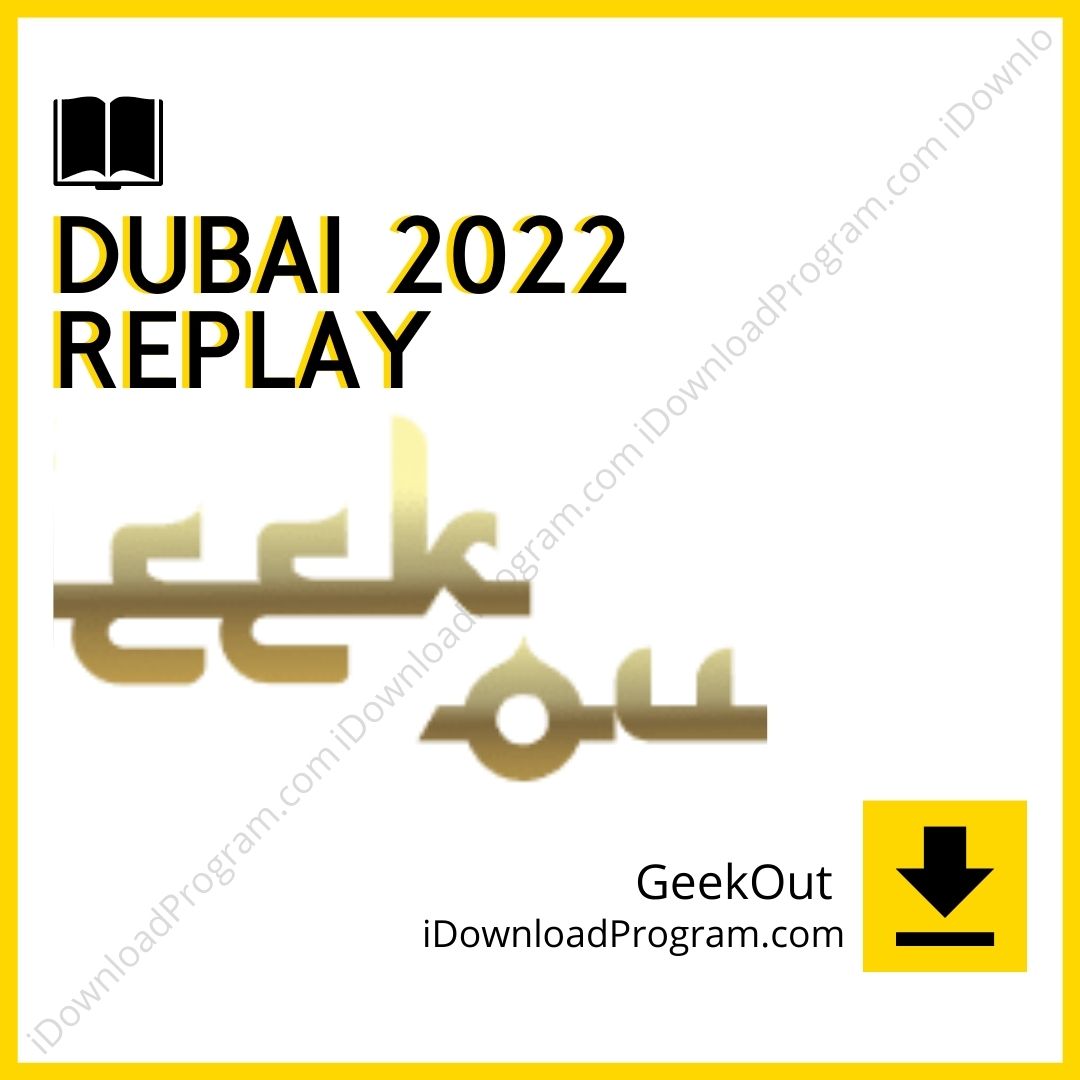 download, downloadbusinesscourse, drive, fast, free, GeekOut – Dubai 2022 Replay, google, mega, rapidgator, torrent