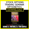 George A Fontanills Tom Gentile Stock Options Trading Seminar Optionetics FREE DOWNLOAD