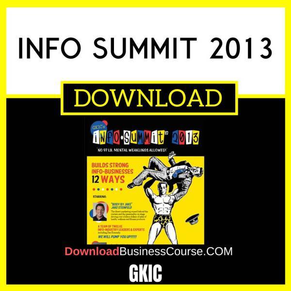 Gkic Info Summit 2013 FREE DOWNLOAD