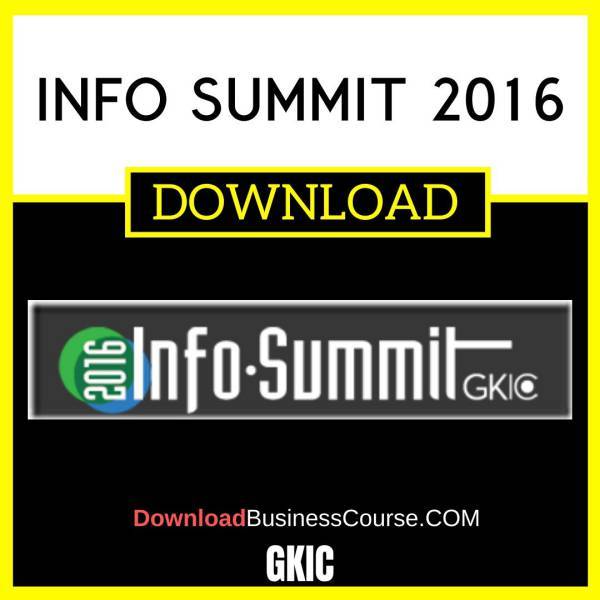 Gkic Info Summit 2016 FREE DOWNLOAD