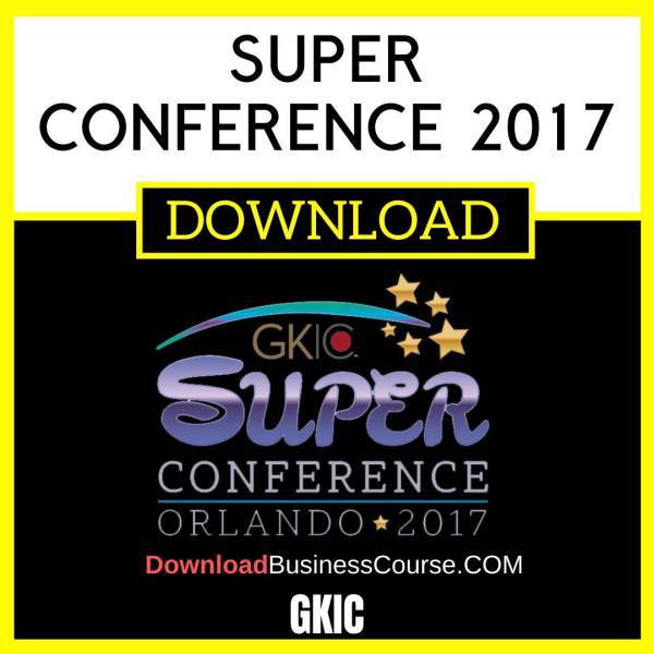 Gkic Super Conference 2017 FREE DOWNLOAD