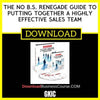 Gkic The No B.S. Renegade Guide To Putting Together A Highly Effective Sales Team FREE DOWNLOAD