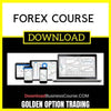 Golden Option Trading Forex Course FREE DOWNLOAD