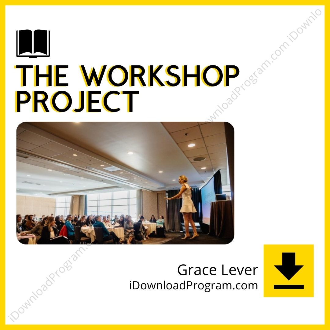 download, downloadbusinesscourse, drive, fast, free, google, Grace Lever – The Workshop Project, mega, rapidgator, torrent