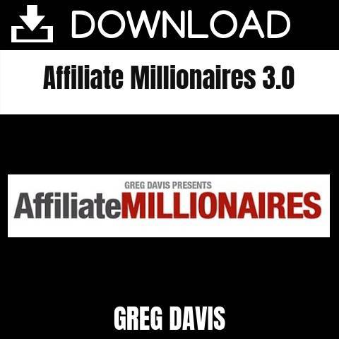 Greg Davis - Affiliate Millionaires 3.0 FREE DOWNLOAD