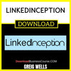 Greig Wells Linkedinception FREE DOWNLOAD