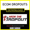 Haim Sabbah Ecom Dropouts FREE DOWNLOAD