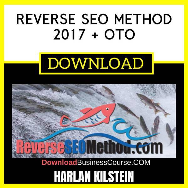 Harlan Kilstein Reverse SEO Method 2017 + OTO FREE DOWNLOAD