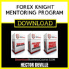 Hector Deville Forex Knight Mentoring Program FREE DOWNLOAD