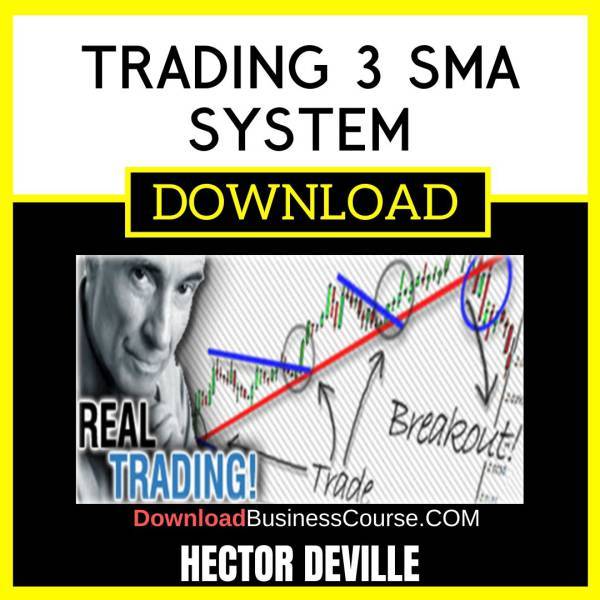 Hector Deville Trading 3 SMA System FREE DOWNLOAD