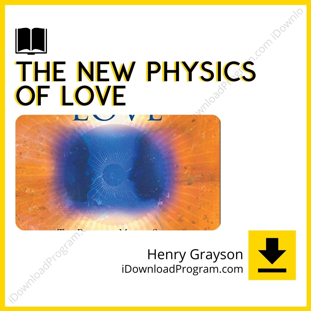 download, downloadbusinesscourse, drive, fast, free, google, Henry Grayson – The New Physics Of Love, mega, rapidgator, torrent