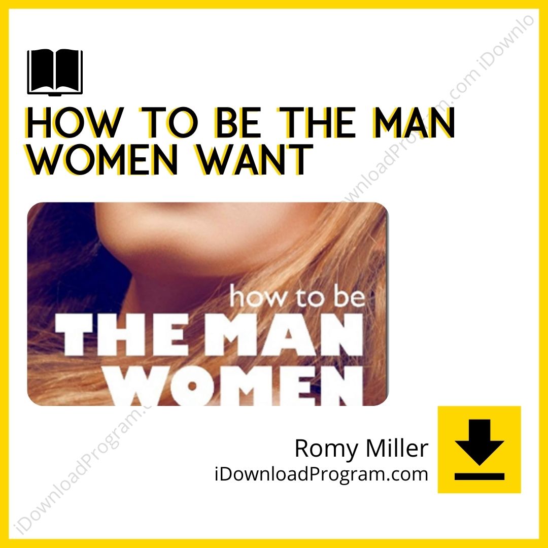 download, downloadbusinesscourse, drive, fast, free, google, How to Be the Man Women Want – Romy Miller, mega, rapidgator, torrent