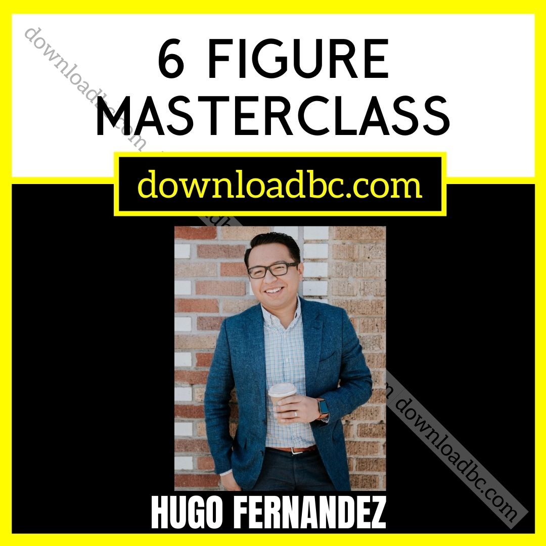 download, downloadbusinesscourse, free, google drive, Hugo Fernandez – 6 Figure Masterclass, mega, rapidgator