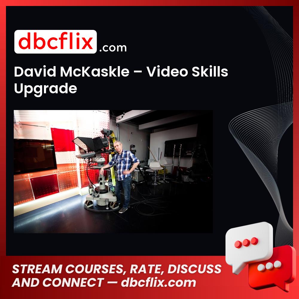 David Mckaskle Video Skills Upgrade FREE DOWNLOAD