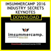 IMSummerCamp 2016 Industry Secrets Keynotes FREE DOWNLOAD