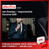 download, downloadbusinesscourse, drive, fast, free, google, Ian Stanley – Exponential Income Skill, mega, rapidgator, torrent