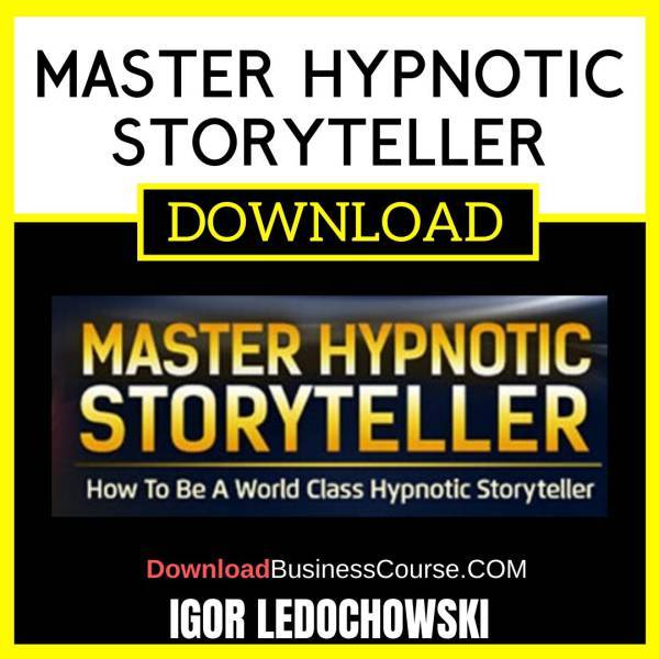 Igor Ledochowski Master Hypnotic Storyteller FREE DOWNLOAD